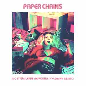Paper Chains - Do It While We're Young (Khlorinn Remix) download mp3 flac