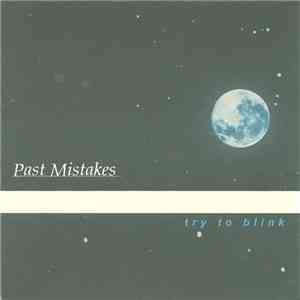 Past Mistakes - Try To Blink download mp3 flac