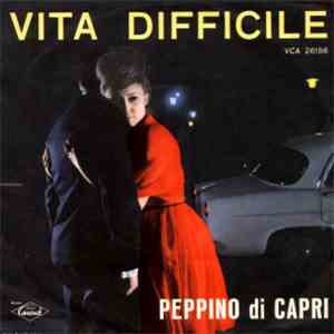 Peppino Di Capri E I Suoi Rockers - Vita Difficile / Per Te Morirò download free