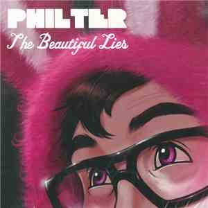 Philter  - The Beautiful Lies download free