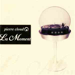 Pierre Cloud - La Moment download mp3 flac