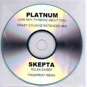 Platnum / Skepta - Love Shy (Thinking About You) / Rolex Sweep download free Platnum / Skepta - Love Shy (Thinking About You) / Rolex Sweep download mp3 flac