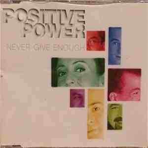 Positive Power - Never Give Enough download free