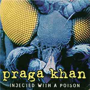 Praga Khan - Injected With A Poison download mp3 flac