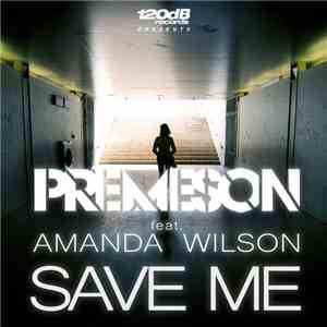 Premeson Feat. Amanda Wilson - Save Me download free