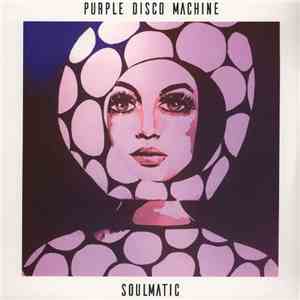 Purple Disco Machine - Soulmatic download mp3 flac
