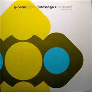 Q-Burns Abstract Message - Re-Routed (The Remixes Part One) download free Q-Burns Abstract Message - Re-Routed (The Remixes Part One) download mp3 flac