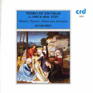 Quodlibet - Pedro de Escobar: Motets, Hymns, Missa pro defunctis download free
