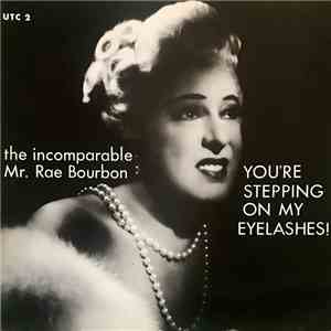 Rae Bourbon - You're Stepping On My Eyelashes! download free