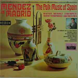 Rafael Mendez - Mendez In Madrid - The Folk Music Of Spain download free Rafael Mendez - Mendez In Madrid - The Folk Music Of Spain download mp3 flac