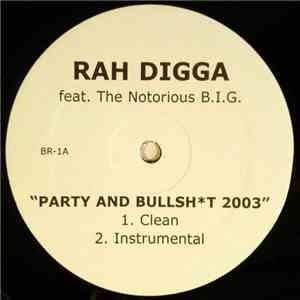 Rah Digga Feat. The Notorious B.I.G. - Party And Bullsht 2003 download mp3 flac