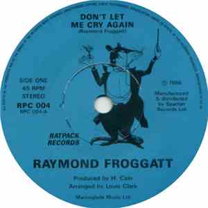 Raymond Froggatt - Don't Let Me Cry Again download free