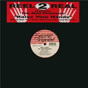 Reel 2 Real Featuring The Mad Stuntman - Raise Your Hands download free Reel 2 Real Featuring The Mad Stuntman - Raise Your Hands download mp3 flac
