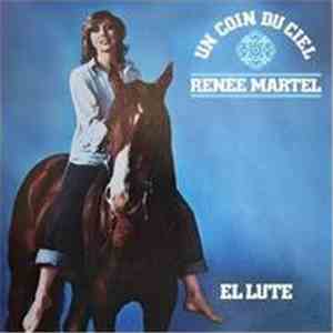 Renée Martel - Un Coin Du Ciel El Lute download free Renée Martel - Un Coin Du Ciel El Lute download mp3 flac