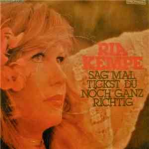 Ria Kempe - Sag' Mal, Tickst Du Noch Ganz Richtig download mp3 flac