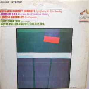 Richard Rodney Bennett / Arnold Bax / Lennox Berkeley - Igor Buketoff, Royal Philharmonic Orchestra - Symphony No. 1 / Overture To A Picaresque Comedy / Divertimento download mp3 flac