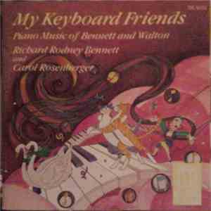Richard Rodney Bennett And Carol Rosenberger - My Keyboard Friends (Piano Music Of Bennett And Walton) download mp3 flac Richard Rodney Bennett And Carol Rosenberger - My Keyboard Friends (Piano Music Of Bennett And Walton) download free
