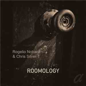 Rogelio Nobara & Chris Silver T - Roomology download mp3 flac