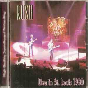 Rush - Live In St. Louis 1980 download free Rush - Live In St. Louis 1980 download mp3 flac