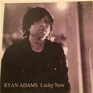 Ryan Adams - Lucky Now download mp3 flac