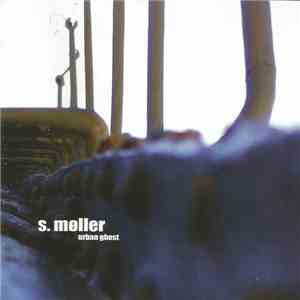 S. Møller - Urban Ghost download mp3 flac