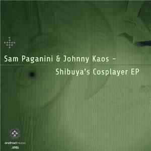 Sam Paganini & Johnny Kaos - Shibuya's Cosplayer EP download free
