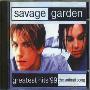 Savage Garden - Greatest Hits '99 The Animal Song download mp3 flac
