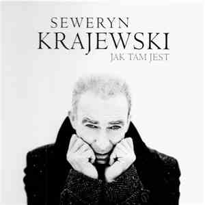 Seweryn Krajewski - Jak Tam Jest download mp3 flac