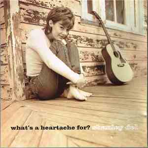 Shanley Del - What's A Heartache For? download free