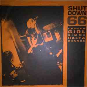 Shutdown 66 - Come On Girl Gimme Half A Chance download mp3 flac