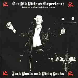 Sid Vicious, The Vicious White Kids - The Sid Vicious Experience ; Jack Boots & Dirty Looks download mp3 flac