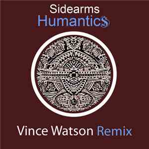 Sidearms - Humantics (Vince Watson Remix) download free