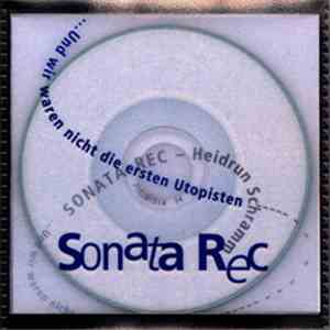 Sonata Rec. - ...Und Wir Waren Nicht Die Ersten Utopisten download free Sonata Rec. - ...Und Wir Waren Nicht Die Ersten Utopisten download mp3 flac