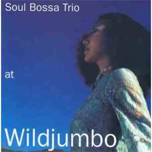 Soul Bossa Trio - At Wildjumbo download free Soul Bossa Trio - At Wildjumbo download mp3 flac