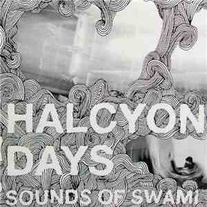 Sounds Of Swami - Halcyon Days download free Sounds Of Swami - Halcyon Days download mp3 flac