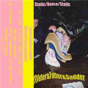 Static/Voice/Static - Older&Fatter&Sadder download free Static/Voice/Static - Older&Fatter&Sadder download mp3 flac