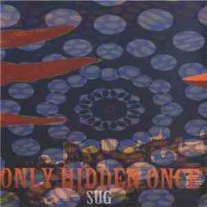 Sug - Only Hidden Once download free