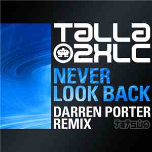 Talla 2XLC - Never Look Back (Darren Porter Remix) download mp3 flac