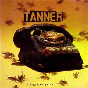 Tanner  - Ill - Gotten Gains download free