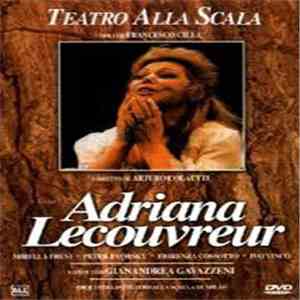 Teatro Alla Scala, Francesco Cilèa, Arturo Colautti, Mirella Freni, Peter Dvorsky, Fiorenza Cossotto, Ivo Vinco, Gianandrea Gavazzeni, Orquestra Do Teatro Alla Scala De Milão - Adriana Lecouvreur download mp3 flac
