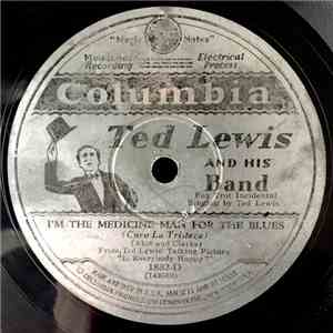 Ted Lewis And His Band - I'm The Medicine Man For The Blues / Wouldn't It Be Wonderful? download free