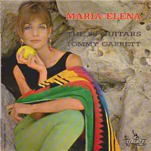 The 50 Guitars Of Tommy Garrett - Maria Elena download free The 50 Guitars Of Tommy Garrett - Maria Elena download mp3 flac