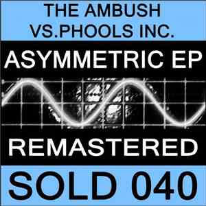 The Ambush Vs. Phools Inc - Asymmetric EP (Remastered) download mp3 flac