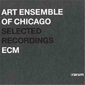 The Art Ensemble Of Chicago - Selected Recordings download mp3 flac