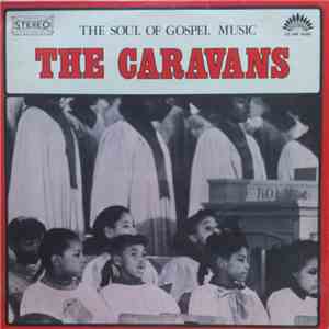 The Caravans - The Soul Of Gospel Music download free The Caravans - The Soul Of Gospel Music download mp3 flac