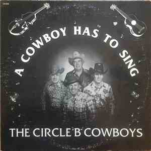 The Circle B Cowboys - A Cowboy Has To Sing download free The Circle B Cowboys - A Cowboy Has To Sing download mp3 flac