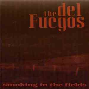 The Del Fuegos - Smoking In The Fields download mp3 flac