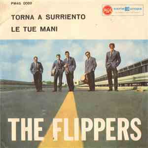 The Flippers  - Torna A Surriento / Le Tue Mani download free