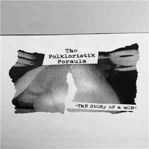 The Folkloristik Formula - The Story Of A Mob download free The Folkloristik Formula - The Story Of A Mob download mp3 flac