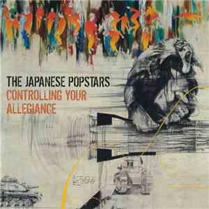 The Japanese Popstars - Controlling Your Allegiance download free